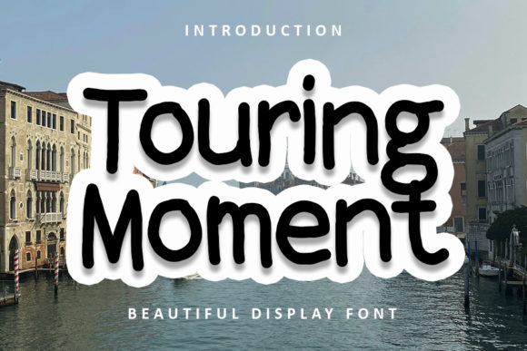 Touring Moment: A Whimsical Display Font